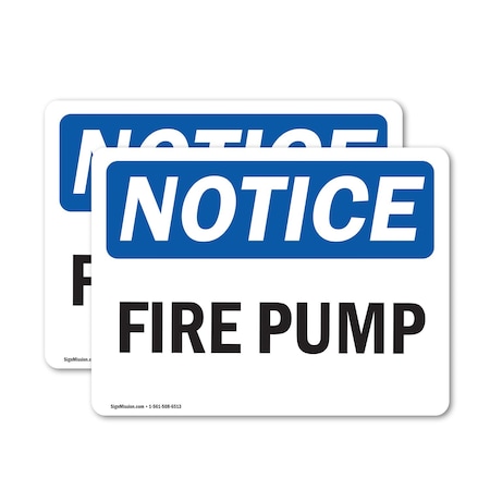 Signmission Fire Pump OSHA Notice Sign, Vinyl Decal, 5in W x 3.5in L, 2PK OS-2PACK-NS-D-35-L-12642